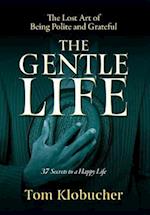 The Gentle Life: 37 Secrets to a Happy Life 