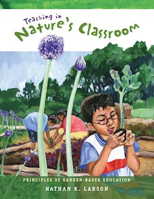 Teaching in Nature's Classroom: Principles of Garden-Based Education