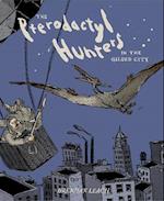 The Pterodactyl Hunters in the Gilded City