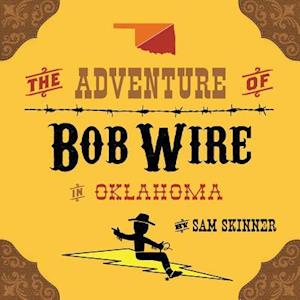 The Adventure of Bob Wire in Oklahoma