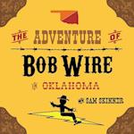 The Adventure of Bob Wire in Oklahoma
