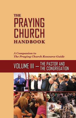 The Praying Church Handbook Volume III