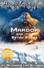 Mardok and the Seven Exiles (RoboTales, book two)