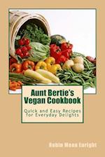 Aunt Bertie's Vegan Cookbook