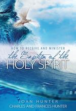 How to Receive and Minister the Baptism of the Holy Spirit