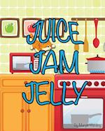 Juice Jam Jelly