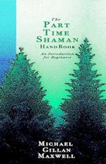 The Part Time Shaman Handbook