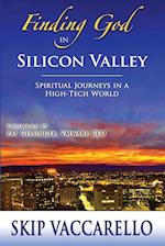 Finding God in Silicon Valley--Spiritual Journeys in a High-Tech World