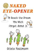 Naked Eye-Opener To Reach the Dream You Must Forget About It
