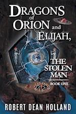 Dragons of Orion and Elijah, the Stolen Man 