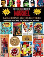 The Full-Color Guide to Marvel Early Bronze Age Collectibles