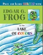 Edgar G. Frog on the Lake of Colors