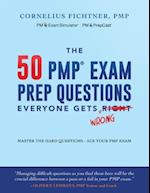 The 50 PMP Exam Prep Questions Everyone Gets Wrong: Master The Hard Questions - Ace Your PMP Exam 