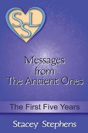 Messages from The Ancient Ones: The First Five Years