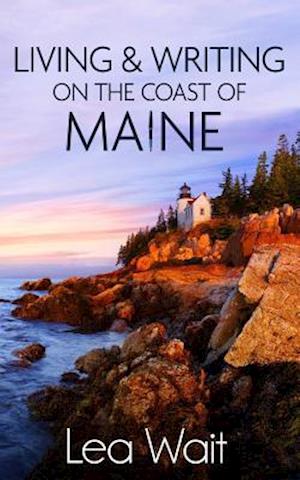 Living and Writing on the Coast of Maine