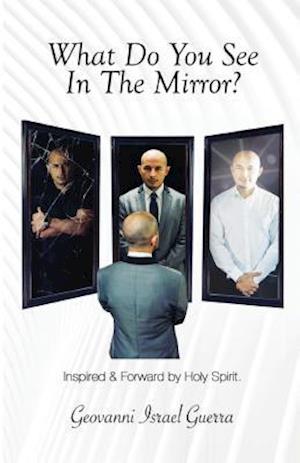 What Do You See In The Mirror?