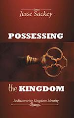 Possessing the Kingdom