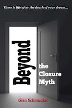 Beyond the Closure Myth