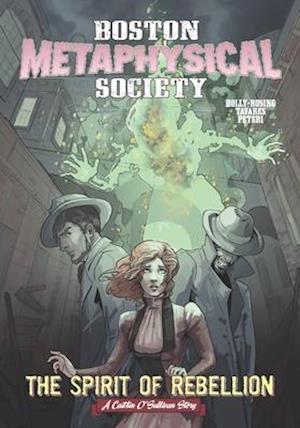 Boston Metaphysical Society: The Spirit of Rebellion