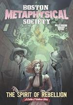 Boston Metaphysical Society: The Spirit of Rebellion 