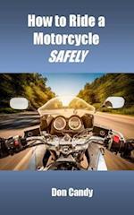 How to Ride a Motorcycle Safely