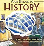 Your Bridge to History