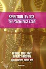 Spirituality 103, the Forgiveness Code