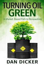 Turning Oil Green: A Market-Based Path to Renewables 