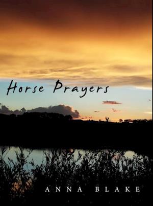 Horse Prayers: Poems from the Prairie