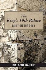 The King's 19th Palace: Built on the Rock 