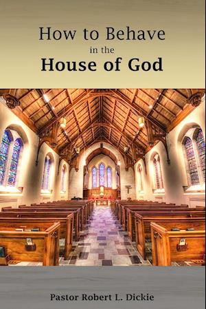 How to Behave in the House of God