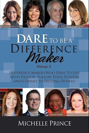 Dare to Be a Difference Maker Volume 6