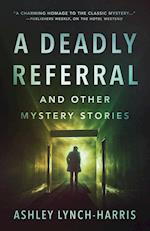 A Deadly Referral and Other Mystery Stories