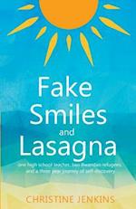 Fake Smiles and Lasagna