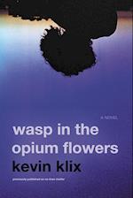 Wasp in the Opium Flowers