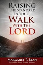 Raising The Standard In Your Walk With The Lord 