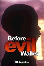 Before Evil Walks