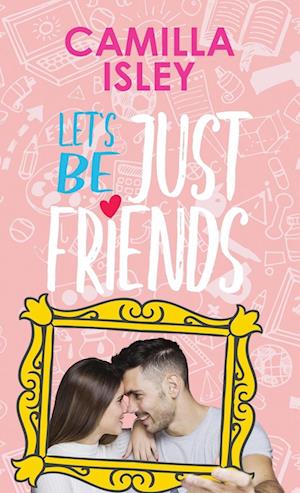 Let's Be Just Friends