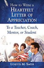 How to Write a Heartfelt Letter of Appreciation to a Teacher, Coach, Mentor, or Student
