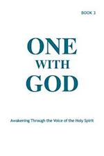 One With God: Awakening Through the Voice of the Holy Spirit - Book 3 