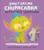 Don't Eat Me, Chupacabra! / Ano Me Comas, Chupacabra!