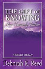 The Gift of Knowing Our Heavenly Father