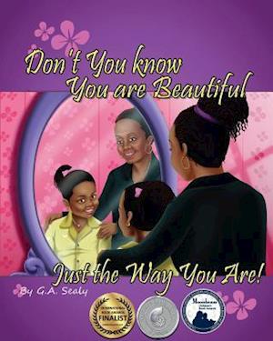 Don't You Know You Are Beautiful Just the Way You Are!