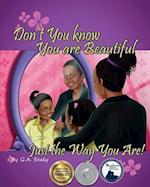 Don't You Know You Are Beautiful Just the Way You Are!