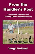 From the Handler's Post: Competitive Strategies and Training Tips for Sheepdog Trialing 