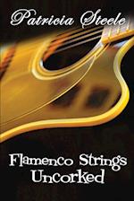 Flamenco Strings Uncorked