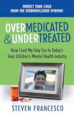Overmedicated and Undertreated
