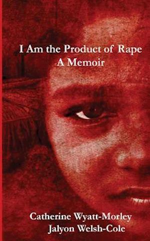 I Am the Product of Rape