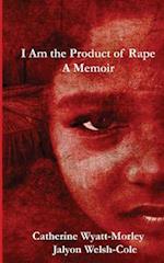 I Am the Product of Rape