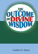 Abazie, F: OUTCOME OF DIVINE WISDOM